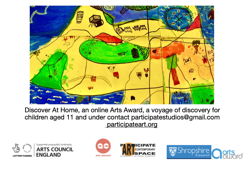 Postcard image of Children's hand drawn map of an imaginary island in bright, yellow, green and red with blue sea surrounding. Text in black reads, Discover at home online Arts award 2020, with logos for Arts Council, England, Arts Connect, Participate, Shropshire Council and Arts Award.